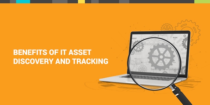 benefits of IT asset discovery and tracking