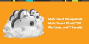 Multi Cloud Management Cloud ITSM