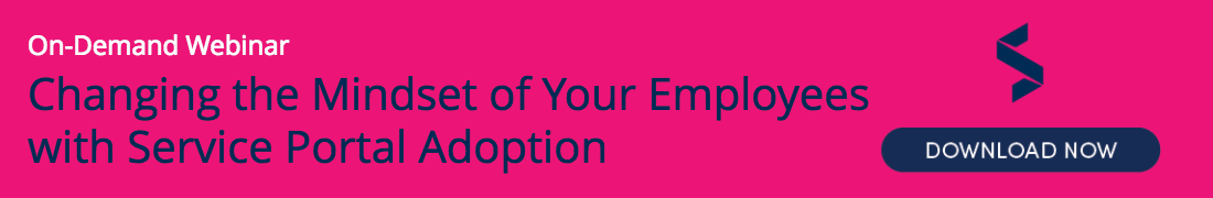 Changing the mindset of your employees with service portal adoption on-demand webinar