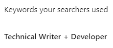 LinkedIN Keywords your searchers used Technical Writer plus developer